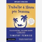 Livro - Trabalhe 4 Horas por Semana - Edição Digital