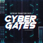 Cyber Gates - Stream Transition Pack para OBS / Streamlabs