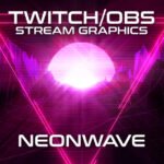 NeonWave | Stream Graphics For Twitch/Facebook/OBS/Stream